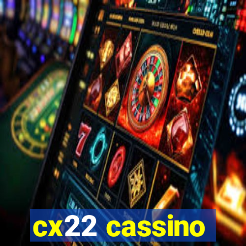 cx22 cassino